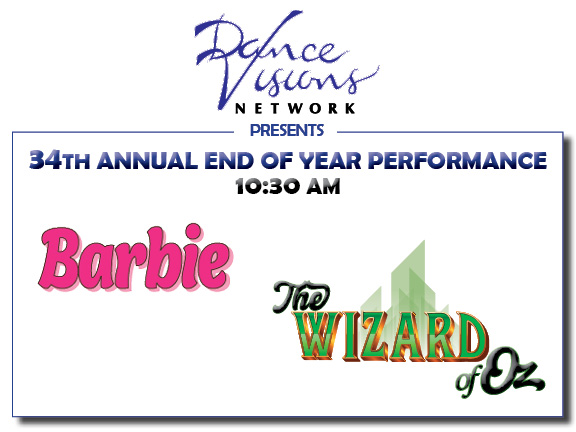 Dance Visions 34th Annual End of Year Performance- Barbie And The Wizard Of Oz