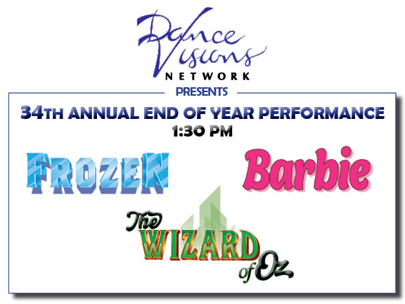 Dance Visions 34th Annual End of Year Performance- Frozen, Barbie And The Wizard Of Oz